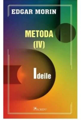 Metoda 4. Ideile - Edgar Morin