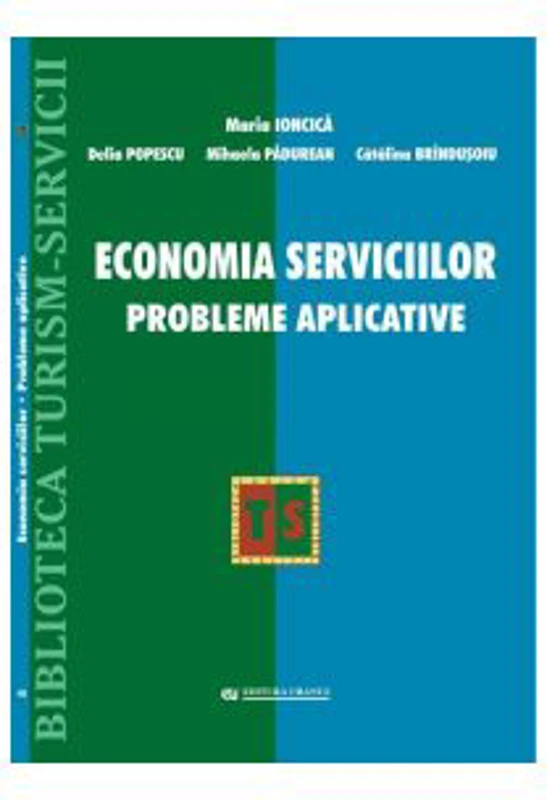 Economia serviciilor. Probleme aplicative - Maria Ioncica