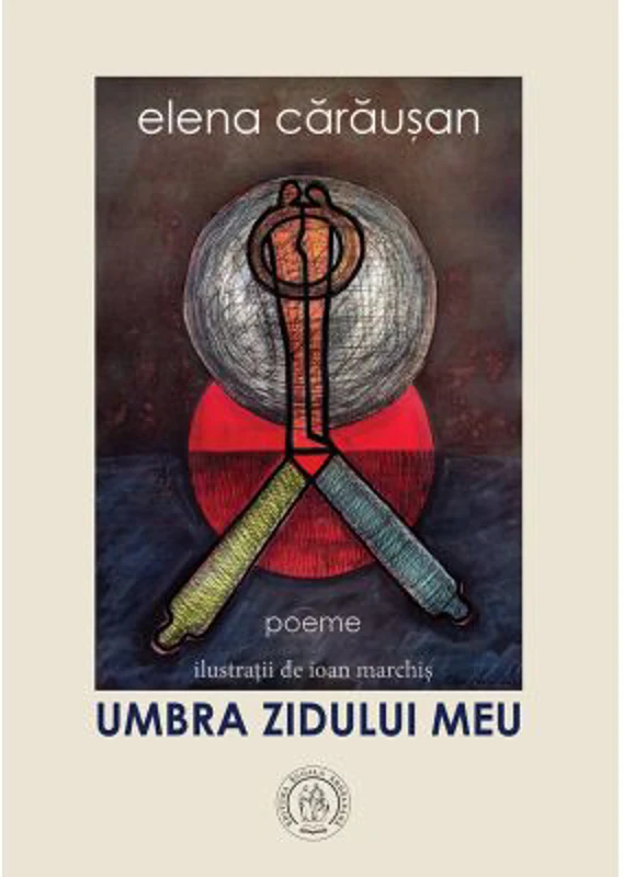 Umbra zidului meu - Elena Carausan