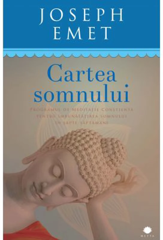 Cartea somnului. Programul de meditatei constienta pentru imbunatatirea somnului in sapte saptamani - Joseph Emet