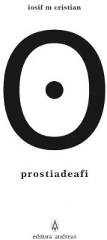 Prostia de a fi - Iosif M. Cristian
