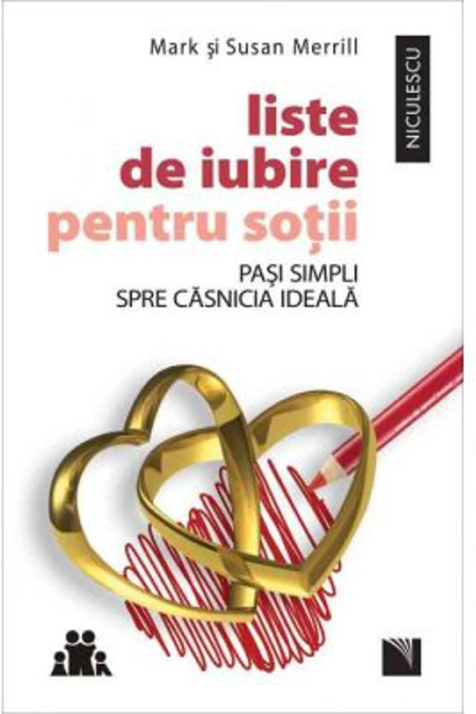 Liste de iubire pentru sotii. Pasi simpli spre casnicia ideala - Mark Merrill, Susan Merrill