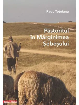 Pastoritul in Marginimea Sebesului - Radu Totoianu