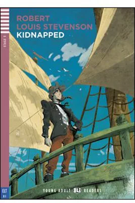 Kidnapped - Robert Louis Stevenson. Retold by Silvana Sardi