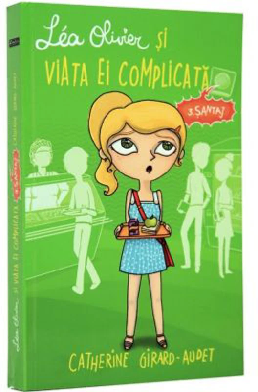 Lea Olivier si viata ei complicata, Volumul 3. Santaj - Catherine Girard-Audet