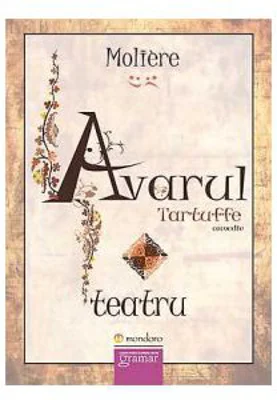Avarul. Tartuffe - Moliere