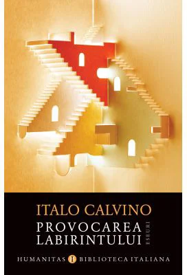 Provocarea labirintului. Eseuri - Italo Calvino