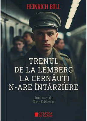 Trenul de la Lemberg la Cernauti n-are intarziere - Heinrich Boll