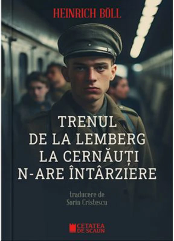 Trenul de la Lemberg la Cernauti n-are intarziere - Heinrich Boll