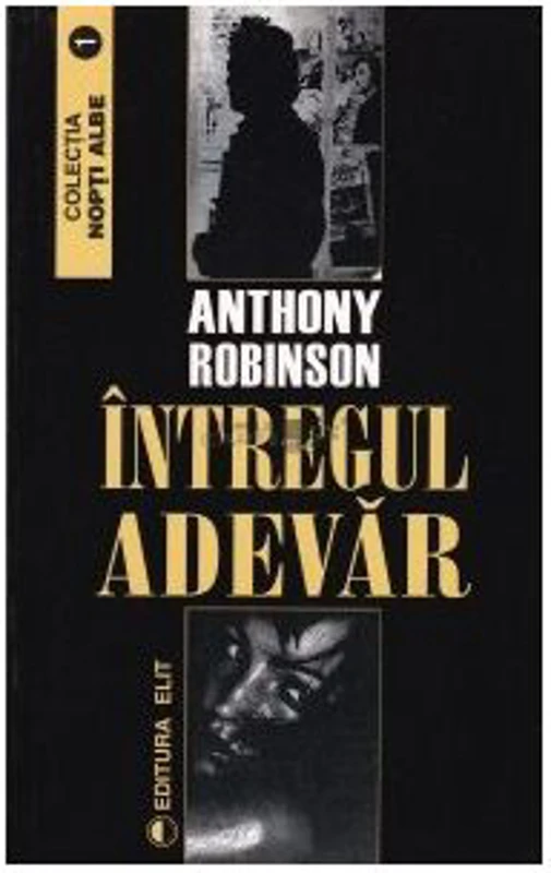 Intregul adevar - Anthony Robinson