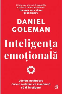 Inteligenta emotionala. Editie de colectie - Daniel Goleman