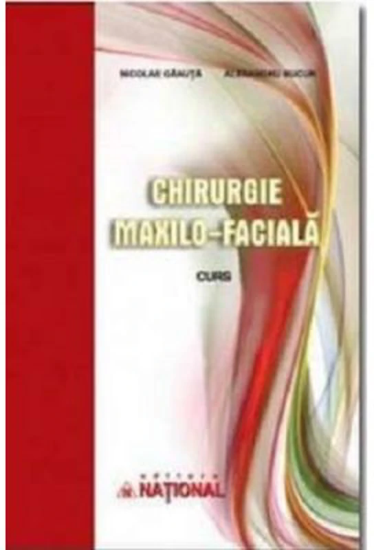 Chirurgie maxilo-faciala. Curs - Nicolae Ganuta