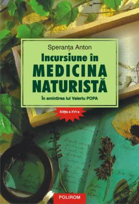 Incursiune in medicina naturista. In amintirea lui Valeriu Popa - Speranta Anton