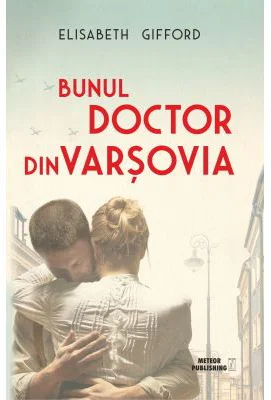 Bunul doctor din Varsovia - Elisabeth Gifford