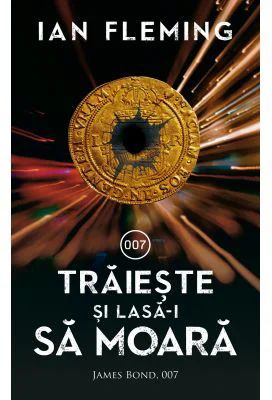 Traieste si lasa-i sa moara - Ian Fleming