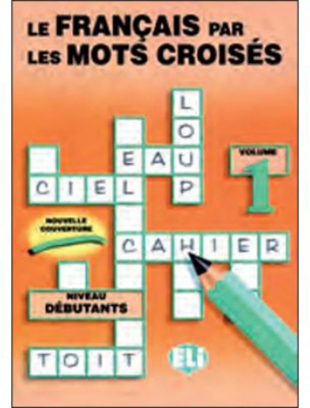Le français par les mots croisés. Photocopiables, volume 1