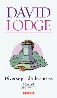 Diverse grade de succes. Memorii (1992-2020) - David Lodge
