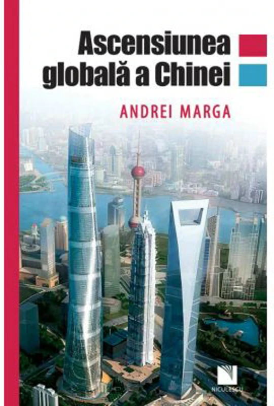 Ascensiunea globala a Chinei - Andrei Marga