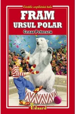 Fram, ursul polar - Cezar Petrescu