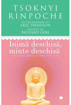 Inima deschisa, minte deschisa. Trezirea iubirii pure din tine - Tsoknyi Rinpoche