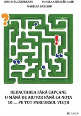 Redactarea fara capcane. O mana de ajutor pana la nota 10... pe tot parcursul vietii - Luminita Casuneanu