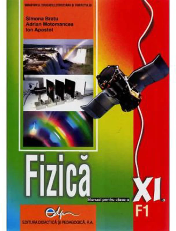 Fizica F1. Manual pentru clasa a 11-a - Simona Bratu