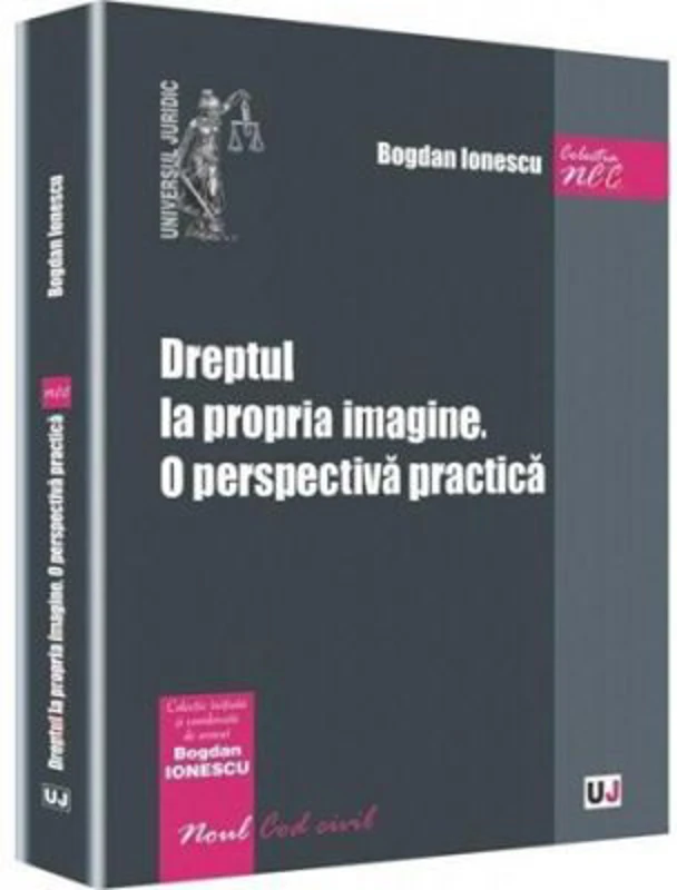 Dreptul la propria imagine. O perspectiva practica - Bogdan Ionescu
