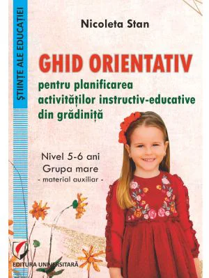 Ghid orientativ pentru planificarea activitatilor instructiv-educative din gradinita. Nivel 5-6 ani - grupa mare - Nicoleta Stan