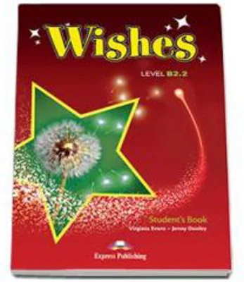 Curs de limba engleza Wishes Level B2. 2 Students Book - Virginia Evans