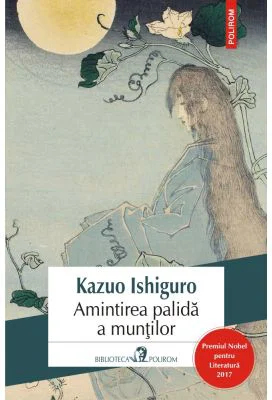 Amintirea palida a muntilor - Kazuo Ishiguro