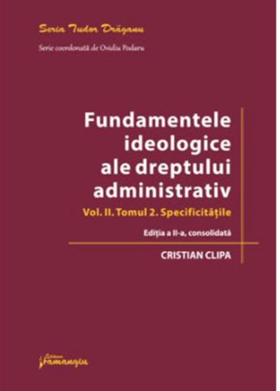 Fundamentele ideologice ale dreptului administrativ. Volumul 2, Tomul 2. Editia a 2-a