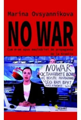 No War. Cum m-am opus masinariei de propaganda de la Kremlin - Marina Ovsyannikova