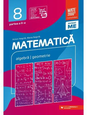 Matematica. Algebra, geometrie. Clasa a 8-a. 2024-2025 Consolidare. Partea a 2-a - Anton Negrila