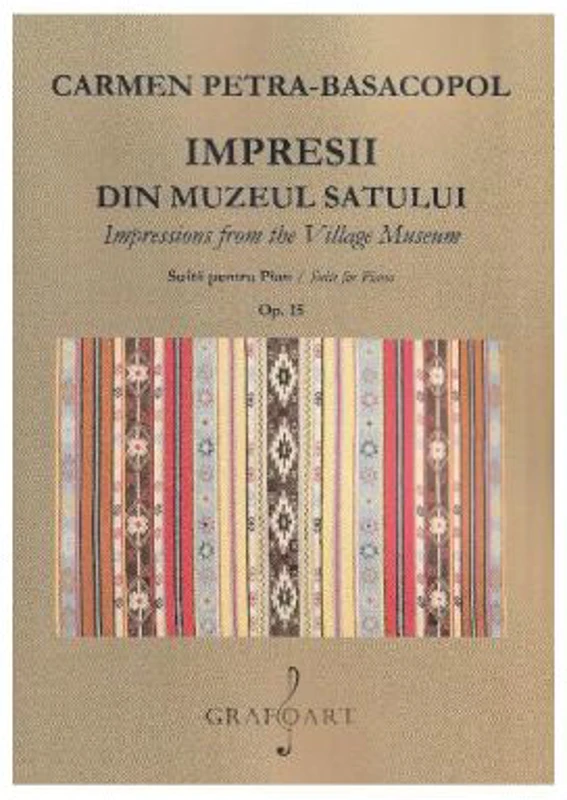 Impresii din Muzeul Satului. Suita pentru pian - Carmen Petra-Basacopol