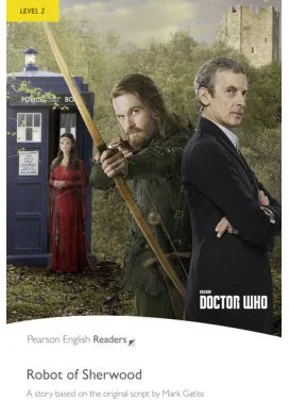 English Readers Level 2 Doctor Who. The Robot of Sherwood - Mark Gatiss