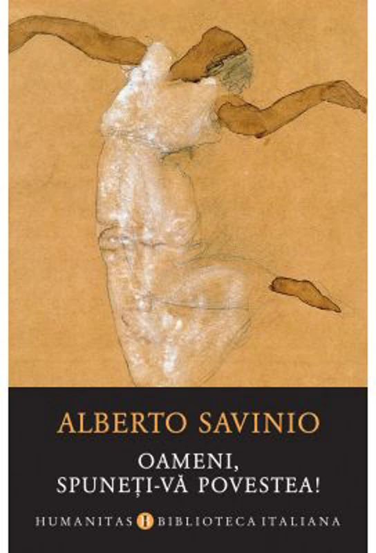 Oameni, spuneti-va povestea! - Alberto Savinio
