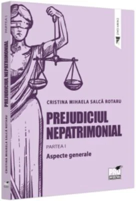 Prejudiciul nepatrimonial. Partea 1. Aspecte generale - Cristina Mihaela Salca Rotaru