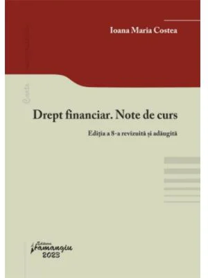 Drept financiar. Note de curs. Editia a 8-a