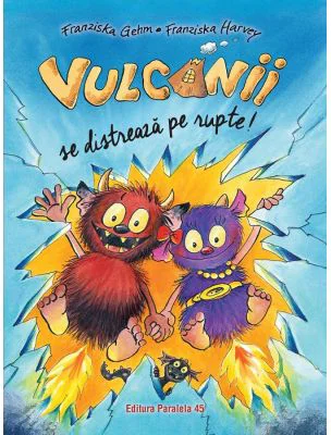 Vulcanii se distreaza pe rupte! - Franziska Gehm