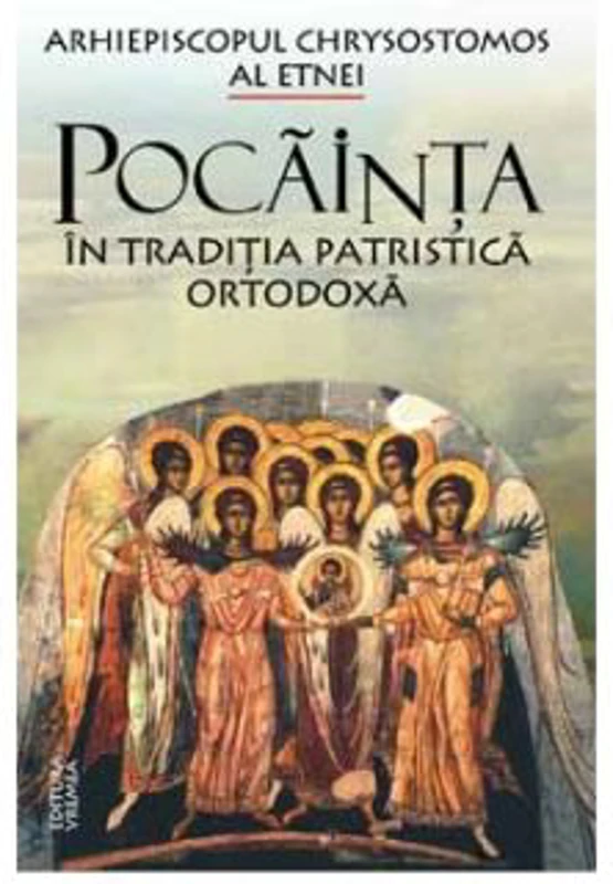 Pocainta in traditia patristica ortodoxa - Arhiepiscopul Chrysostomos al Etnei