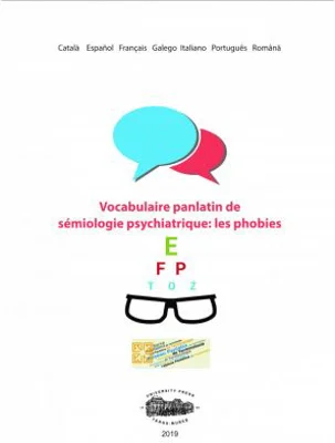 Vocabulaire panlatin de semiologie psychiatrique. Les phobies - Doina Butiurca