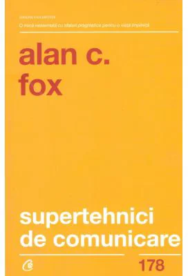 Supertehnici de comunicare. Editia 2 - Alan J. Fox