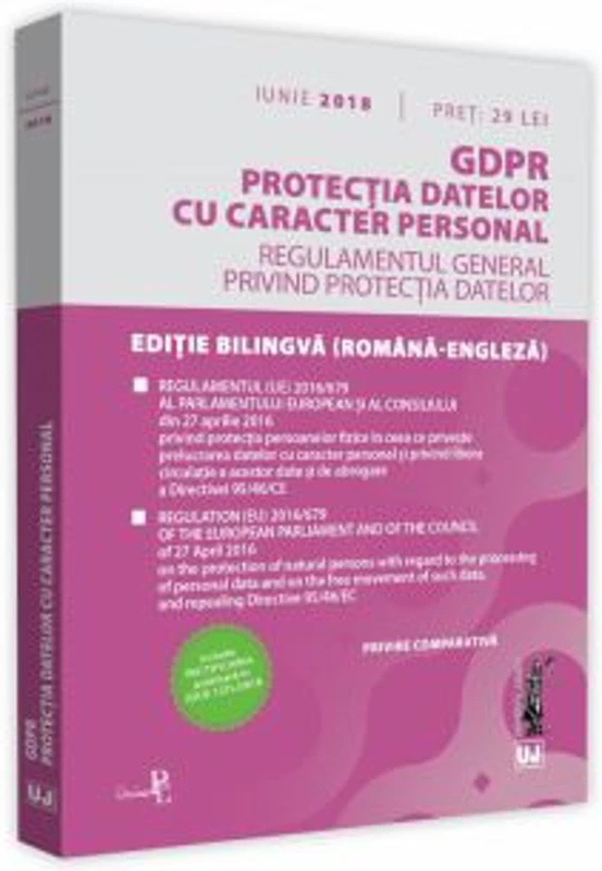 GDPR. Protectia datelor cu caracter personal. Aplicabil de la 25 mai 2018. Rectificat in JOUE nr. 127L/2018