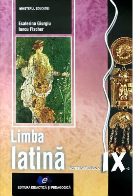 Manual Limba latina, clasa a 9-a - Ecaterina Giurgiu