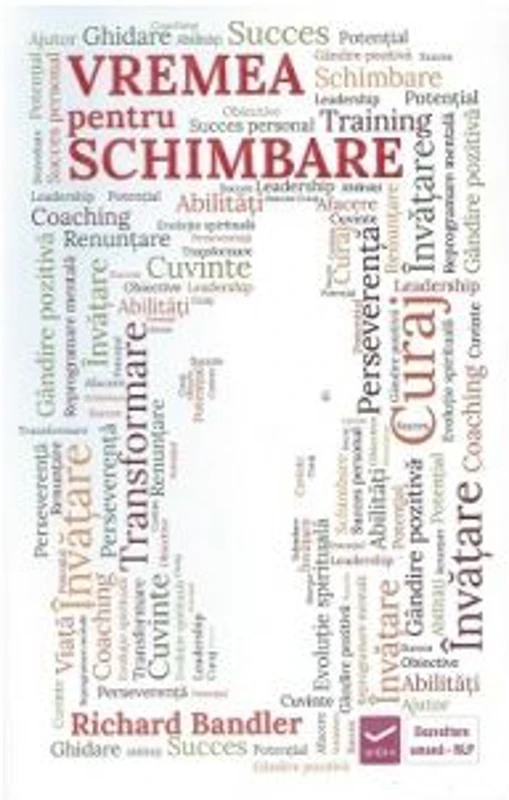 Vremea pentru schimbare - Richard Bandler