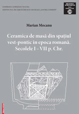Ceramica de masa din spațiul vest-pontic in epoca romana - Marian Mocanu