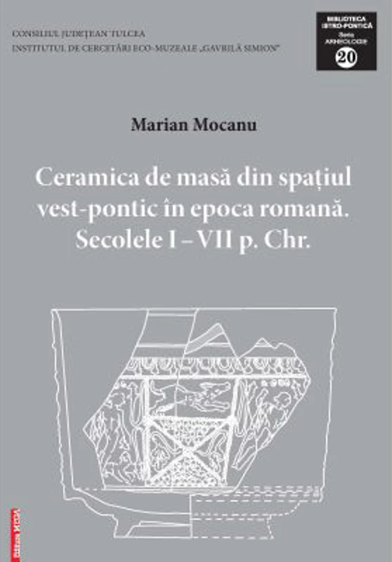Ceramica de masa din spațiul vest-pontic in epoca romana - Marian Mocanu