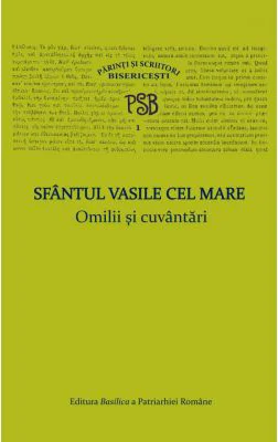 P. S. B. volumul 1. Omilii si cuvantari - Sfantul Vasile cel Mare