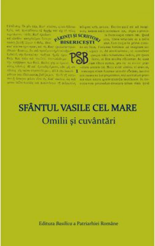 P. S. B. volumul 1. Omilii si cuvantari - Sfantul Vasile cel Mare