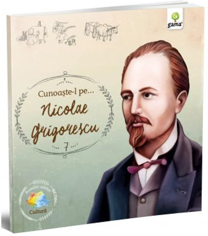 Cunoaste-l pe... Nicolae Grigorescu. Colectia Romani celebri